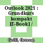 Outlook 2021 : Grundkurs kompakt [E-Book] /