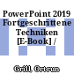 PowerPoint 2019 Fortgeschrittene Techniken [E-Book] /