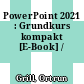 PowerPoint 2021 : Grundkurs kompakt [E-Book] /