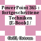 PowerPoint 365 : fortgeschrittene Techniken [E-Book] /
