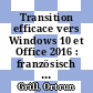 Transition efficace vers Windows 10 et Office 2016 : französisch - französisch [E-Book] /