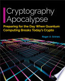Cryptography apocalypse : preparing for the day when quantum computing breaks today's crypto [E-Book] /
