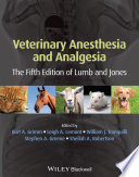 Veterinary anesthesia and analgesia [E-Book] /