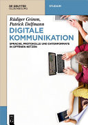 Digitale Kommunikation : Sprache, Protokolle und Datenformate in offenen Netzen [E-Book] /