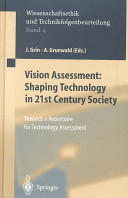 Vision assessment : shaping technology in 21st century society : towards a repertoire for technology assessment /
