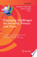 Emerging Challenges for Security, Privacy and Trust [E-Book] : 24th IFIP TC 11 International Information Security Conference, SEC 2009, Pafos, Cyprus, May 18–20, 2009. Proceedings /