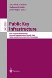 Public Key Infrastructure [E-Book] : First European PKIWorkshop: Research and Applications, EuroPKI 2004, Samos Island, Greece, June 25-26, 2004, Proceedings /
