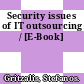 Security issues of IT outsourcing / [E-Book]