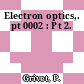 Electron optics,. pt 0002 : Pt 2.