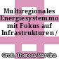 Multiregionales Energiesystemmodell mit Fokus auf Infrastrukturen /