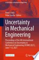 Uncertainty in Mechanical Engineering [E-Book] : Proceedings of the 4th International Conference on Uncertainty in Mechanical Engineering (ICUME 2021), June 7-8, 2021 /