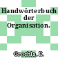 Handwörterbuch der Organisation.