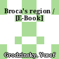 Broca's region / [E-Book]