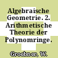 Algebraische Geometrie. 2. Arithmetische Theorie der Polynomringe.