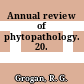 Annual review of phytopathology. 20.