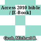 Access 2010 bible / [E-Book]