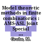 Model theoretic methods in finite combinatorics : AMS-ASL Joint Special Session, January 5-8, 2009 Washington, DC [E-Book] /