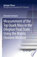 Measurement of the Top Quark Mass in the Dilepton Final State Using the Matrix Element Method [E-Book] /