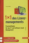 1x1 des Lizenzmanagements : Praxisleitfaden für das IT- und Software Asset Management /