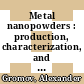 Metal nanopowders : production, characterization, and energetic applications [E-Book] /
