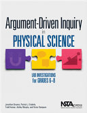 Argument-driven inquiry in physical science : lab investigations for grades 6-8 [E-Book] /