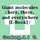 Giant molecules : here, there, and everywhere [E-Book] /