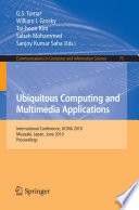 Ubiquitous Computing and Multimedia Applications [E-Book] : International Conference, UCMA 2010, Miyazaki, Japan, June 23-25, 2010. Proceedings /