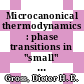 Microcanonical thermodynamics : phase transitions in "small" systems [E-Book] /