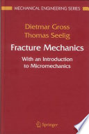 Fracture Mechanics [E-Book] : With an Introduction to Micromechanics /