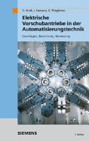 Elektrische Vorschubantriebe in der Automatisierungstechnik : Grundlagen, Berechnung, Bemessung /