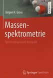 Massenspektrometrie : Spektroskopiekurs kompakt /