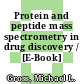 Protein and peptide mass spectrometry in drug discovery / [E-Book]