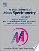 The encyclopedia of mass spectrometry. Volume 9 : historical perspectives. Part B, Notable people in mass spectrometry [E-Book] /
