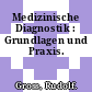 Medizinische Diagnostik : Grundlagen und Praxis.