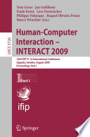 Human-Computer Interaction – INTERACT 2009 [E-Book] : 12th IFIP TC 13 International Conference, Uppsala, Sweden, August 24-28, 2009, Proceedings, Part I /