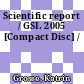 Scientific report / GSI. 2005 [Compact Disc] /