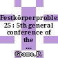 Festkörperprobleme. 25 : 5th general conference of the Condensed Matter Division (CMD) 18-22 March 1985, Technische Universität Berlin (West) : plenary lectures and lectures held at the symposia /