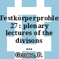 Festkörperprobleme. 27 : plenary lectures of the divisons ... of the German Physical Society (DPG) Münster, March 9-13, 1987 : [1987 spring meeting of the Arbeitskreis Festkörperphysik of the Deutsche Physikalische Gesellschaft (DPG) was held in Münster] /