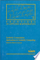 Symbolic computation : Applications to scientific computing : Nasa ames workshop on the use of symbolic methods to solve algebraic and geometric problems arising in engineering: outgrowth of talks : Moffett-Field, CA, 15.01.87-16.01.87.