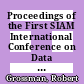 Proceedings of the First SIAM International Conference on Data Mining [Compact Disc] : April 5 - 7, 2001 Chicago, Il USA /