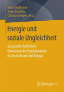Energie und soziale Ungleichheit : zur gesellschaftlichen Dimension der Energiewende in Deutschland und Europa /
