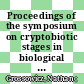 Proceedings of the symposium on cryptobiotic stages in biological systems : 5th biology conference Oholo 1960 /