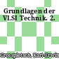 Grundlagen der VLSI Technik. 2.