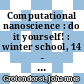 Computational nanoscience : do it yourself! : winter school, 14 - 22 February 2006, Forschungszentrum Jülich, Germany, lecture notes /