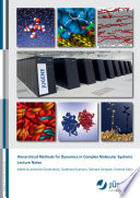 Hierarchical methods for dynamics in complex molecular systems : IAS winter school, 5 - 9 March 2012 Forschungszentrum Jülich Gmbh lecture notes [E-Book] /