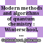 Modern methods and algorithms of quantum chemistry : Winterschool, 21-25 February 2000, Forschungszentrum Jülich, Germany : proceedings /