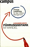 Führungsstark im Wandel : Change Leadership für das mittlere Management /