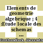 Elements de geometrie algebrique ; 4 :Etude locale des schemas et des morphismes de schemas (seconde partie) /