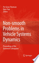 Non-smooth Problems in Vehicle Systems Dynamics [E-Book] : Proceedings of the Euromech 500 Colloquium /