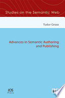 Advances in semantic authoring and publishing [E-Book] /